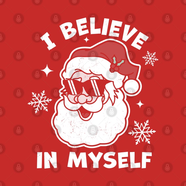 I Believe In Myself Santa Claus - Funny Christmas Santa Xmas by OrangeMonkeyArt