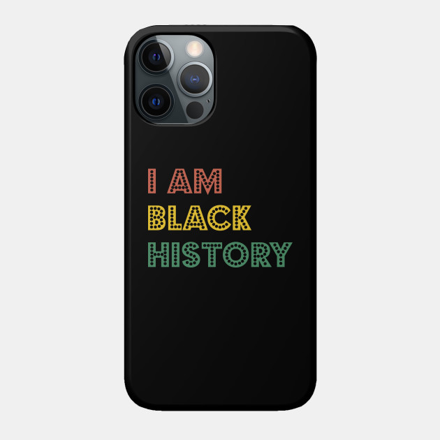 I Am Black History, Civil Rights - Civil Rights - Phone Case