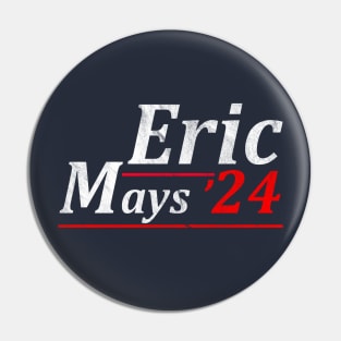 Eric Mays 24 For President Pin