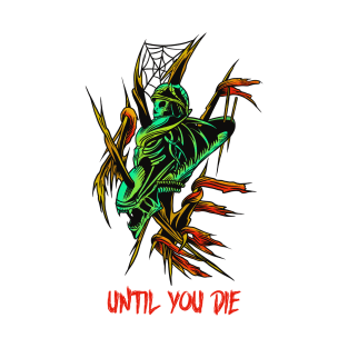 Until You Die Military skull T-Shirt