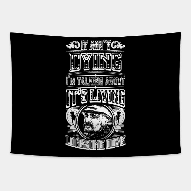 It Ain't Dying I'm Talking About It's Living Tapestry by AwesomeTshirts