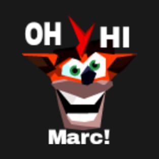 Crash bandicoot:OH HI Marc! T-Shirt