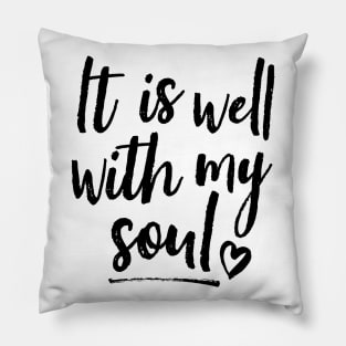 It Is Well With My Soul Pillow