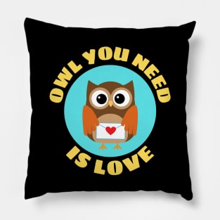 Owl You Need Is Love | Owl Pun Pillow