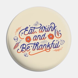 Eat, Drink And Be Thankful Thanksgiving Vintage design Pin