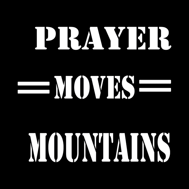 Prayer moves mountains by theshop