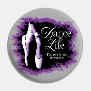 Dance is Life Pin