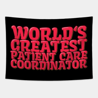 World's Greatest Patient Care Coordinator Tapestry