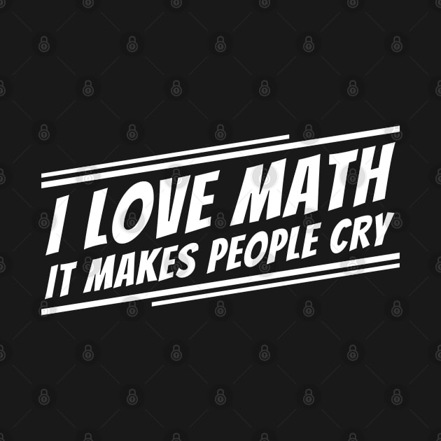 I Love Math Funny Math Teacher by BuddyandPrecious