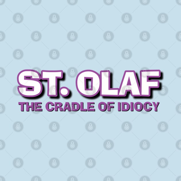 St Olaf The Cradle of Idiocy by Golden Girls Quotes