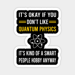 Smart People Hobby Quantum Physics Magnet