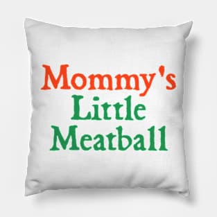 Mommy's Little Meatball Pillow