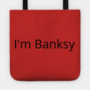 I'm Banksy Tote