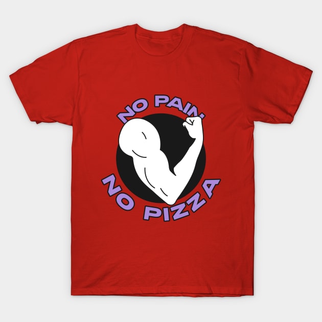 No Pain, No Pizza Fitness Goal T-Shirt by Lamount Tees