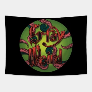 Stay Weird Yo Tapestry