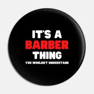 It's A Barber Thing You Wouldn't Understand Pin