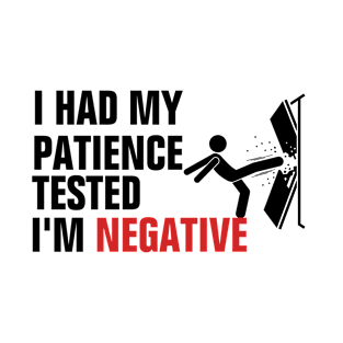 I had my patience tested funny saying design T-Shirt