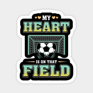 My heart is ont that field Magnet