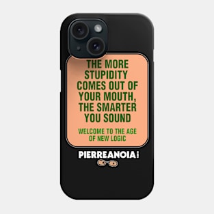 Pierreanoia - Stupidity Phone Case