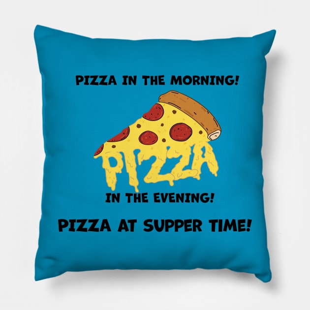 Pizza ANYTIME!!! Pillow by Drawin4U