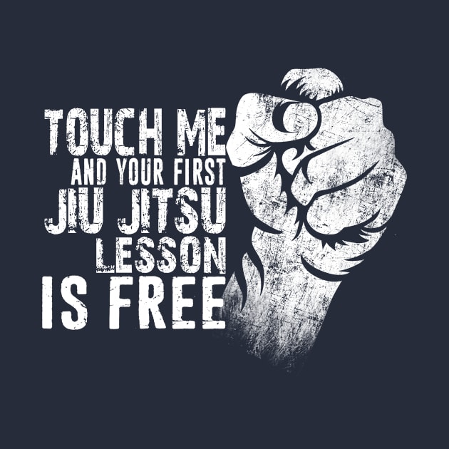 Touch Me and Your First Jiu Jitsu Lesson Is Free Distressed Typography Design by missalona