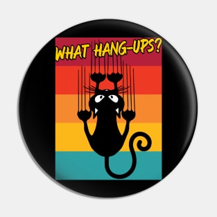 Black Cat Hanging – What Hang Ups? Pin