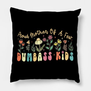 Retro Groovy Proud Mother of a few dumbass kids Pillow