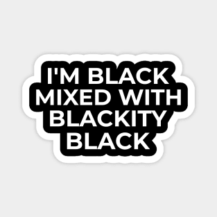 Black Mixed with Blackity Black Magnet