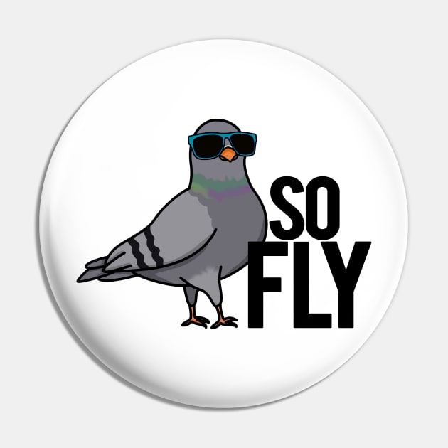 So Fly Cute Pigeon Bird Pun Pin by punnybone