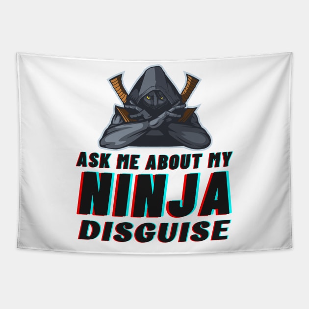 Ask Me About My Ninja Disguise Tapestry by Intuitive_Designs0