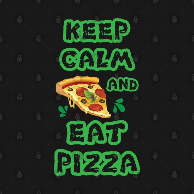 keep calm and eat pizza by bisho2412