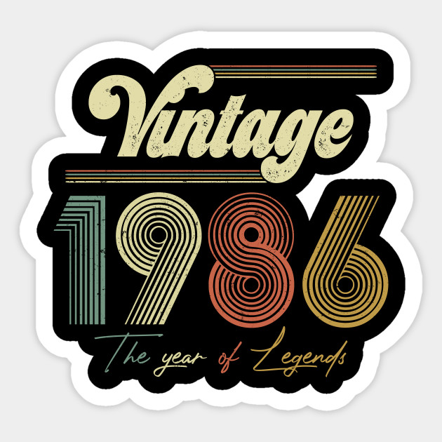 Vintage 1986 Year Of Legend 34th Birthday Gift Ideas 1986 Year Of Legend 34th Birthday Sticker Teepublic