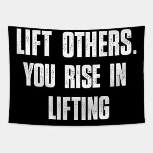 Lift Others You Rise In Lifting Motivational Saying Quote Tapestry