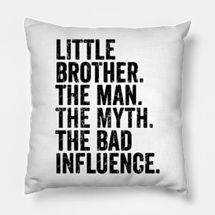 little brother the man the myth the bad influnce Pillow