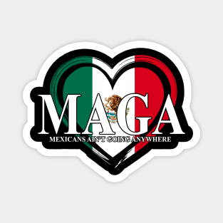 Mexicans-Ain't-Going-Anywhere Magnet