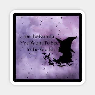 Be The Karma Magnet