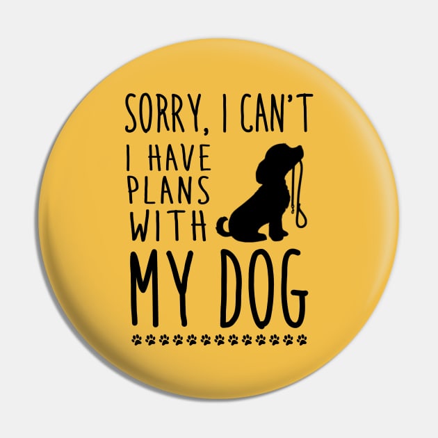 Sorry I can't, I have plans with my dog Pin by NotoriousMedia