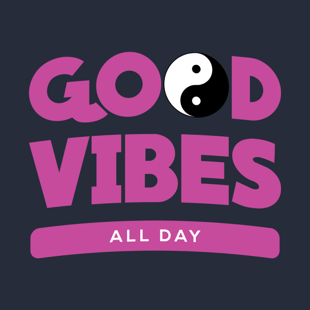 Good Vibes All Day by Gageehorne