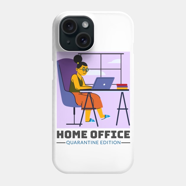 Home Office Quarantine edition Phone Case by BigtoFitmum27