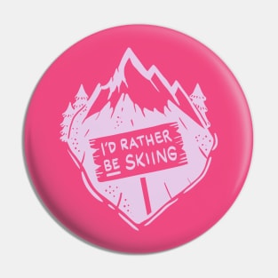 Women Skiing Gift - I´d rather be skiing Pin