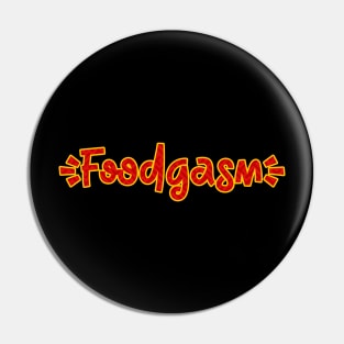 foodgasm Pin