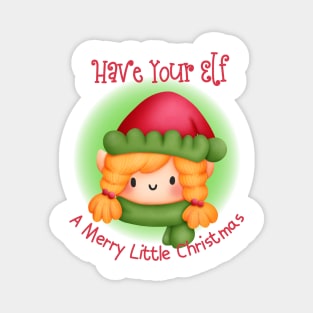 Have Your Elf A Merry Little Christmas Magnet