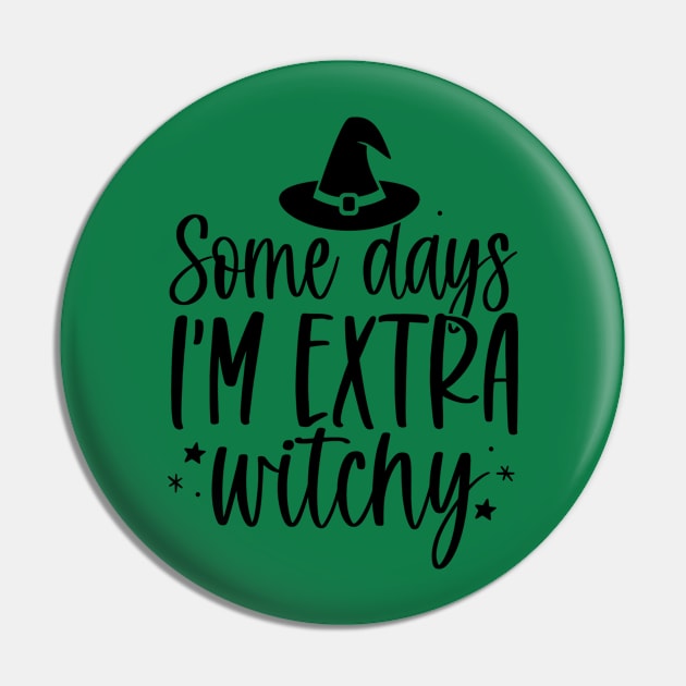 Some Days I'm Witchy | Halloween Vibes Pin by Bowtique Knick & Knacks