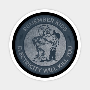 Electricity Will Kill You Kids - BEST SKETCH DESIGN Magnet