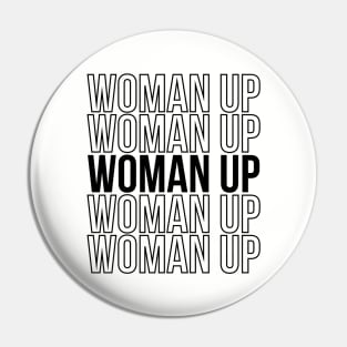 Feminism Quote Woman Up Woman Gift Pin