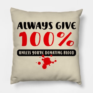 Always Give 100% Pillow