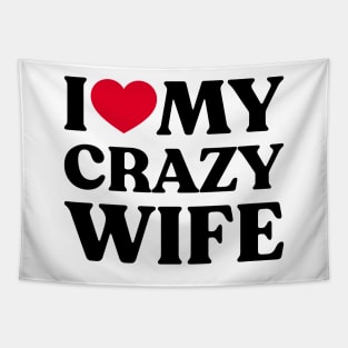 I Love My Crazy Wife Funny Heart Tapestry