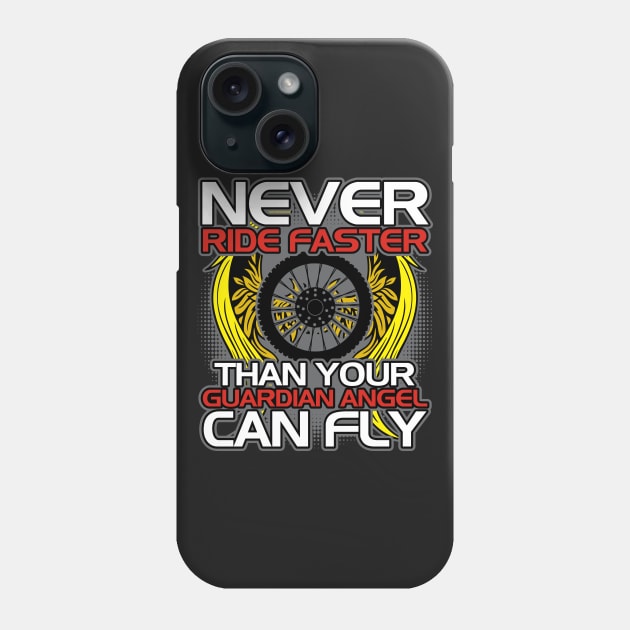 Never Ride Faster Than Your Guardian Angel Can Fly Phone Case by RadStar