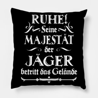 Seine Mejestät der Jäger Jagd Spruch lustig Fun Pillow