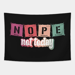 Nope Not Today Periodic Elements Symbol Tapestry